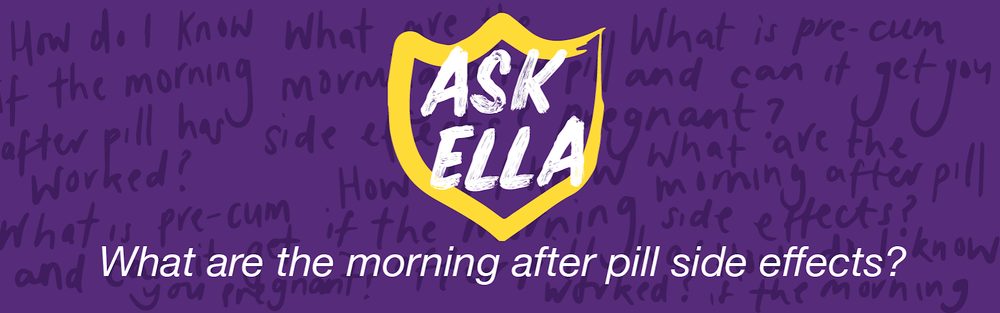 What Are The Morning After Pill Side Effects Ask Ella My Morning After