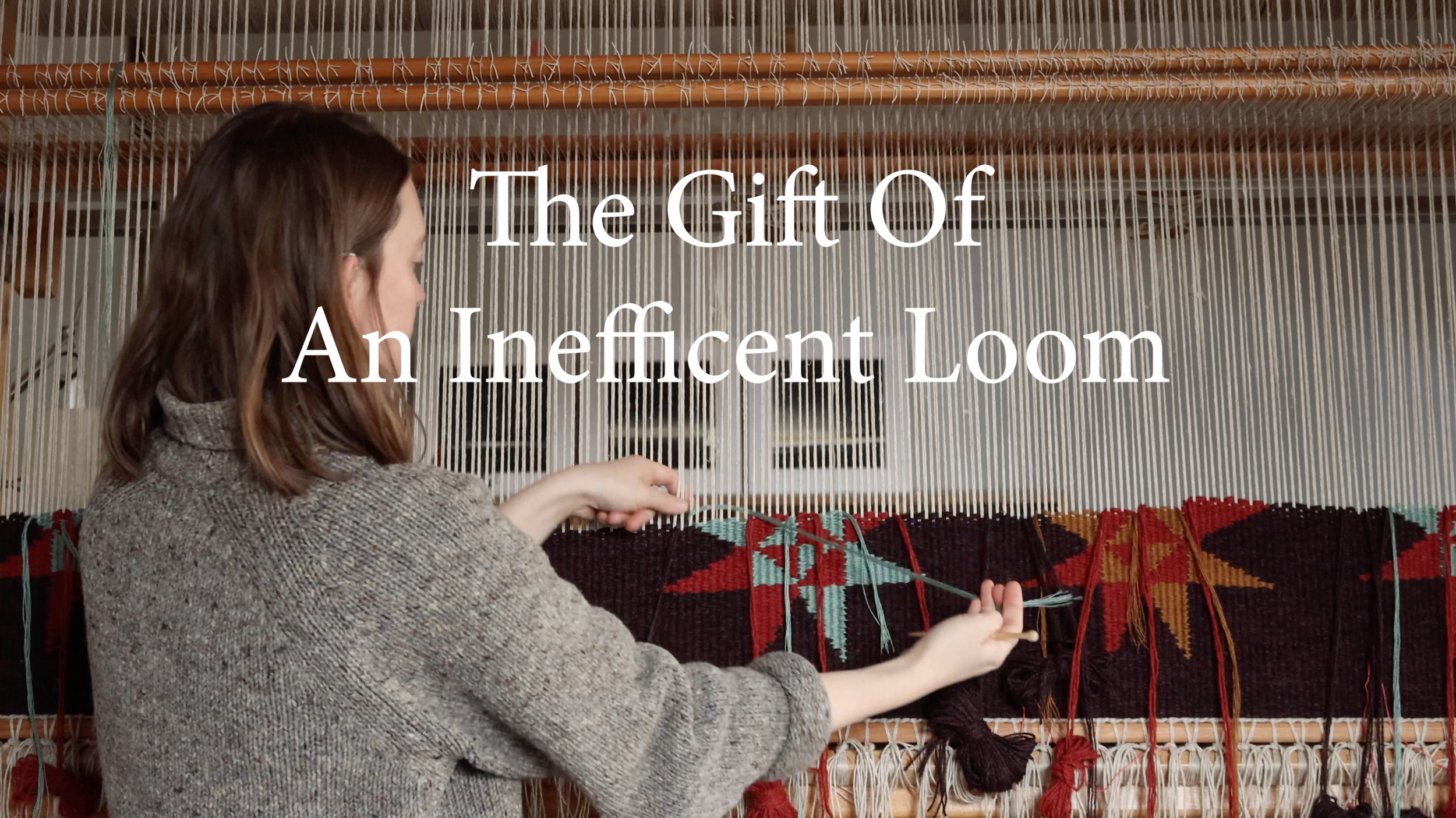 Episode 3 : The Gift Of An Inefficient Loom
