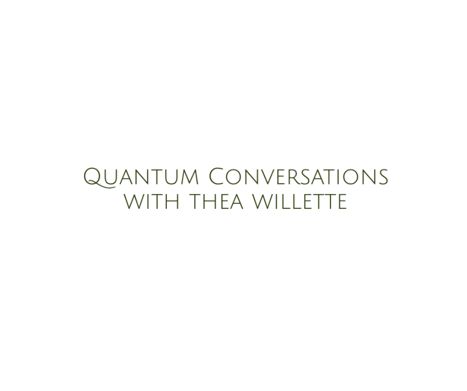 Quantum Conversations with thea willette.png