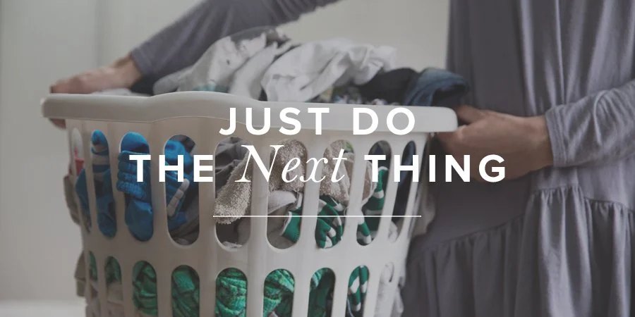 Just Do the Next Thing