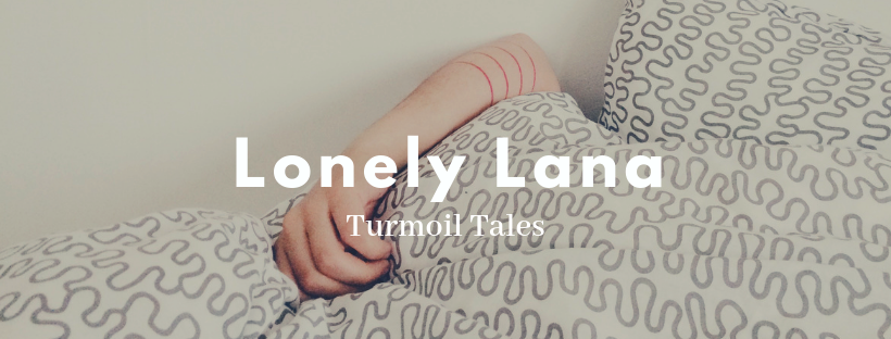 Turmoil Tales: Lonely Lana