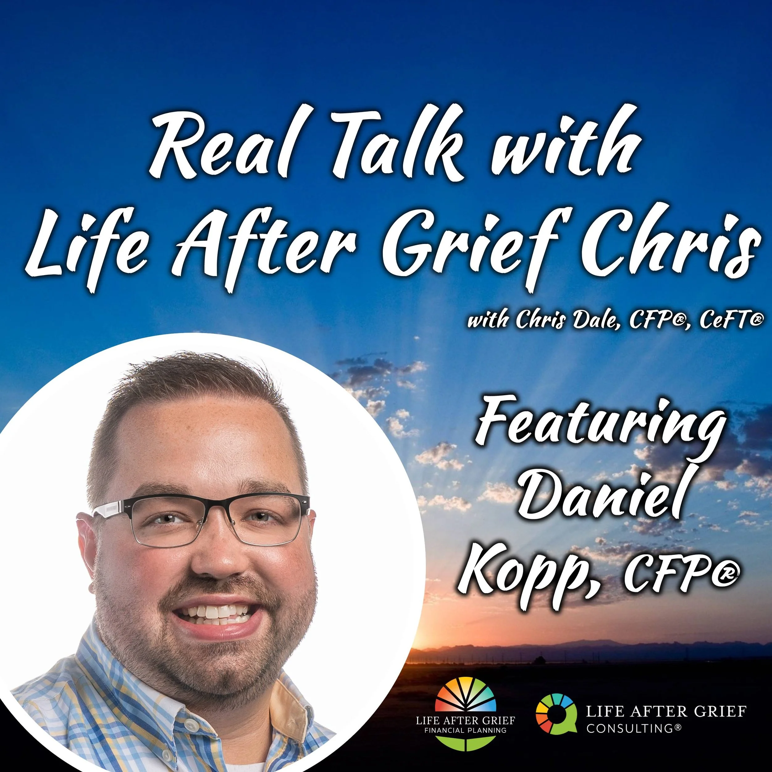 Fireside Chat with Fellow Life After Griever, Daniel Kopp, CFP®