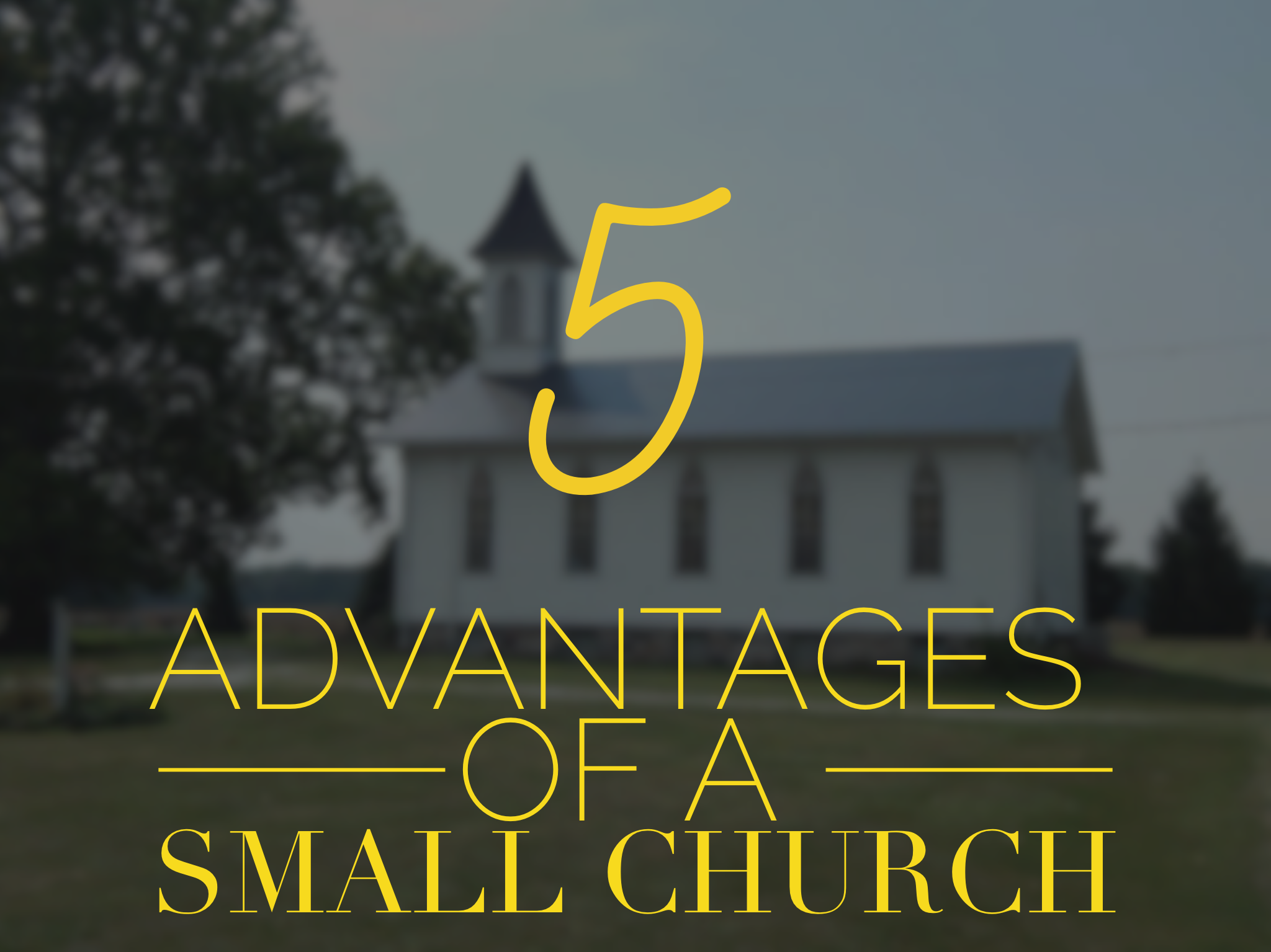 5 Advantages of a Small Church