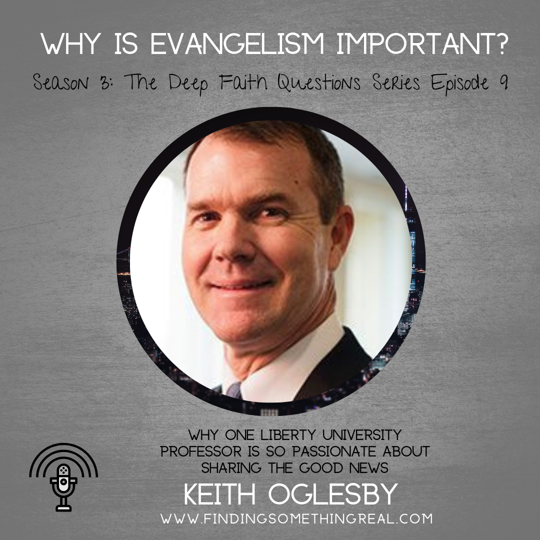 Why is Evangelism Important? with Keith Oglesby 