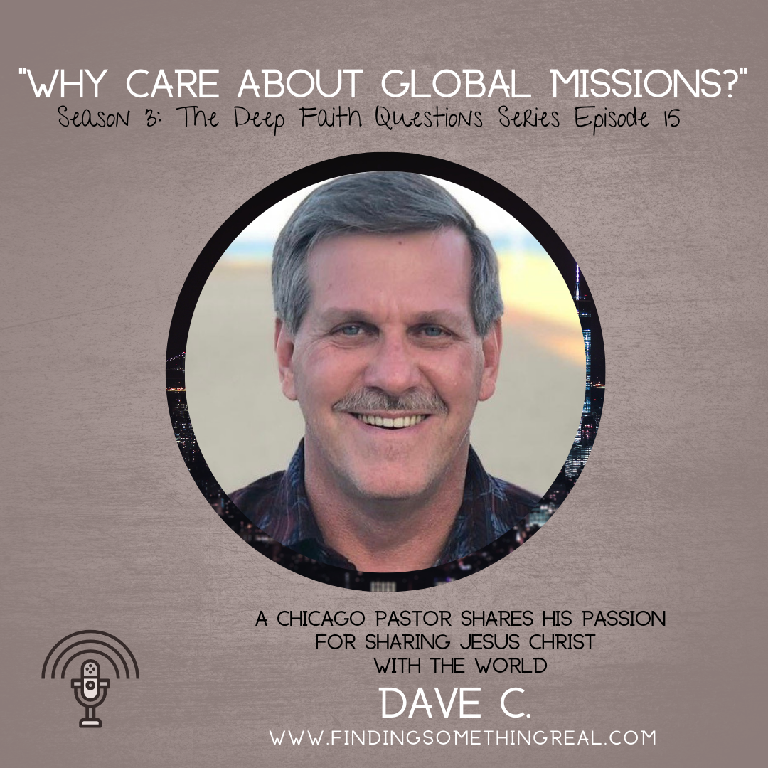 Why Care About Global Missions with Dave C. 