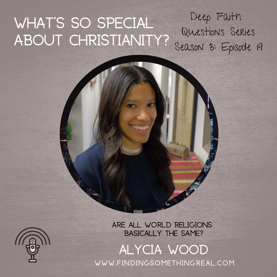 What's So Special about Christianity? with Alycia Wood