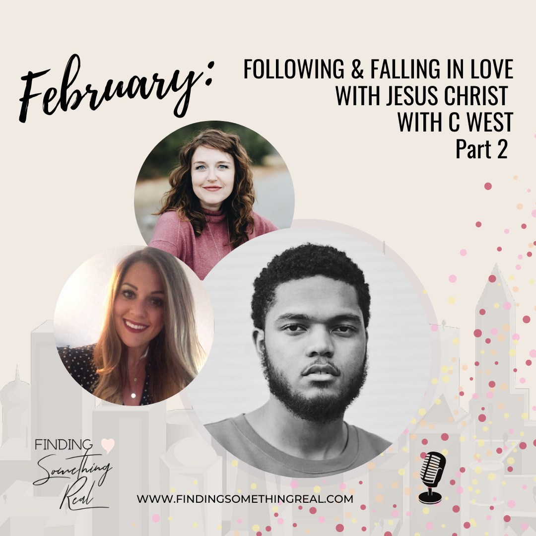 Following &amp; Falling in Love with Jesus Christ with C West - Part 2