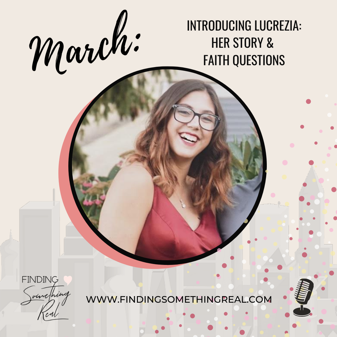 Introducing Lucrezia: Her Story &amp; Faith Questions