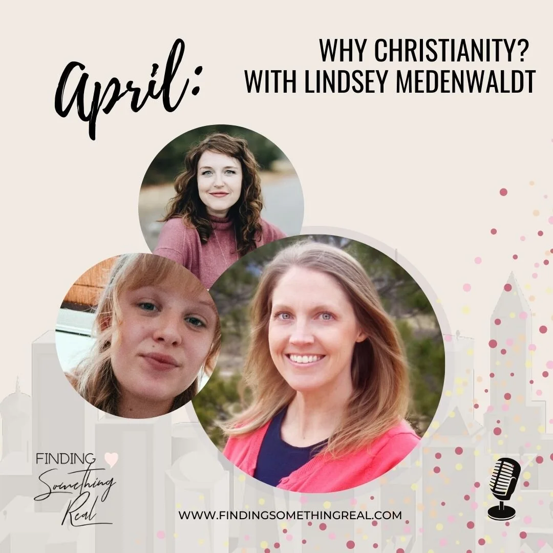 Why Christianity? with Lindsey Medenwaldt 