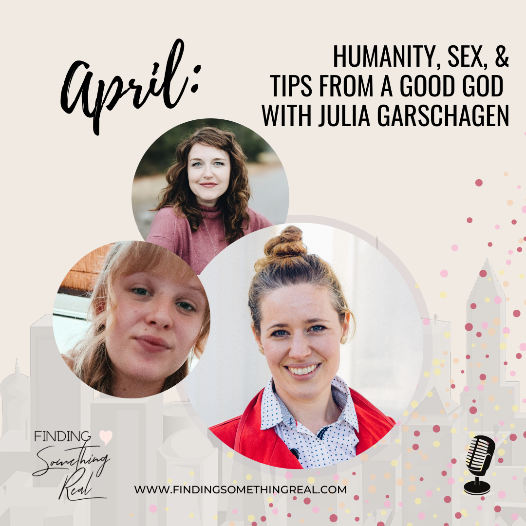 Humanity, Sex, &amp; Tips from a Good God with Julia Garschagen