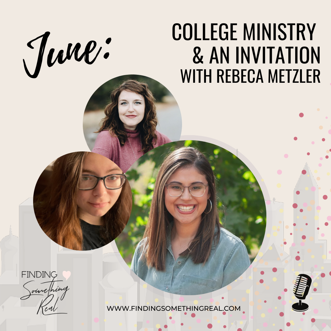 College Ministry &amp; An Invitation with Rebeca Metzler
