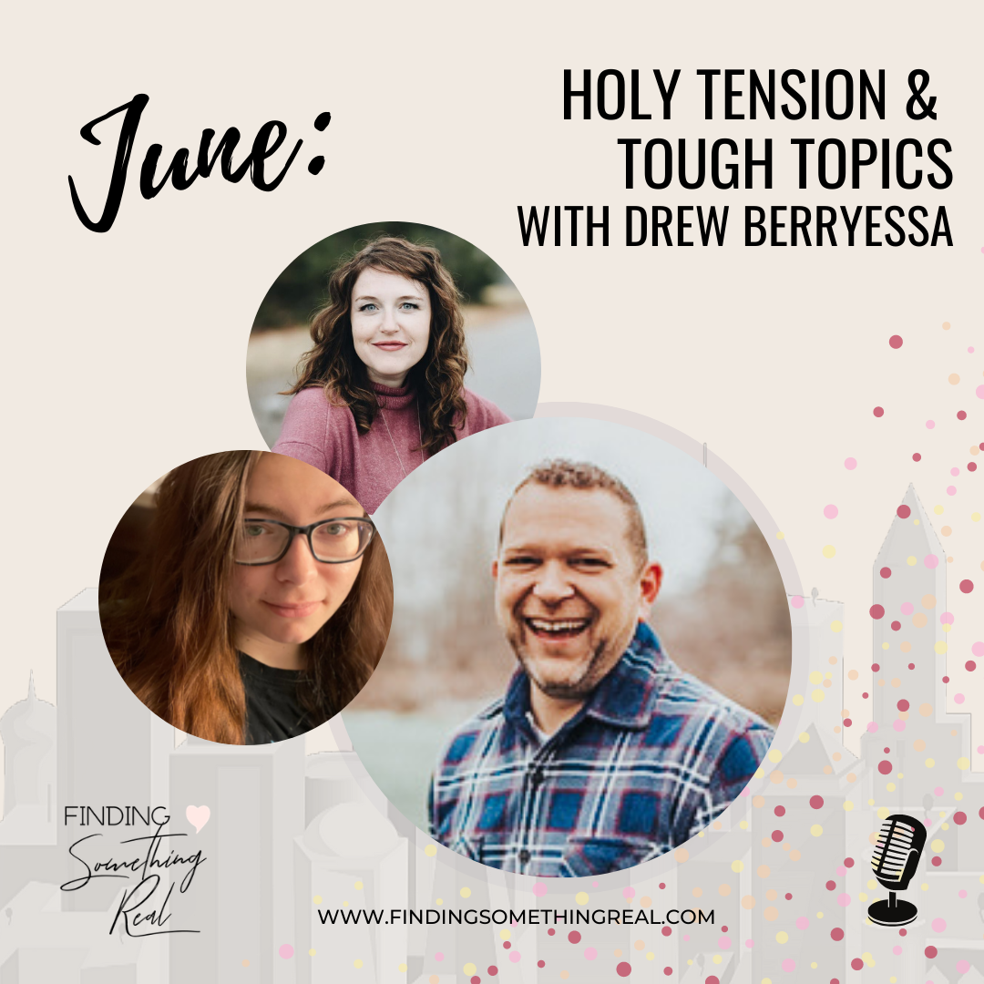 Holy Tension &amp; Tough Topics with Drew Berryessa