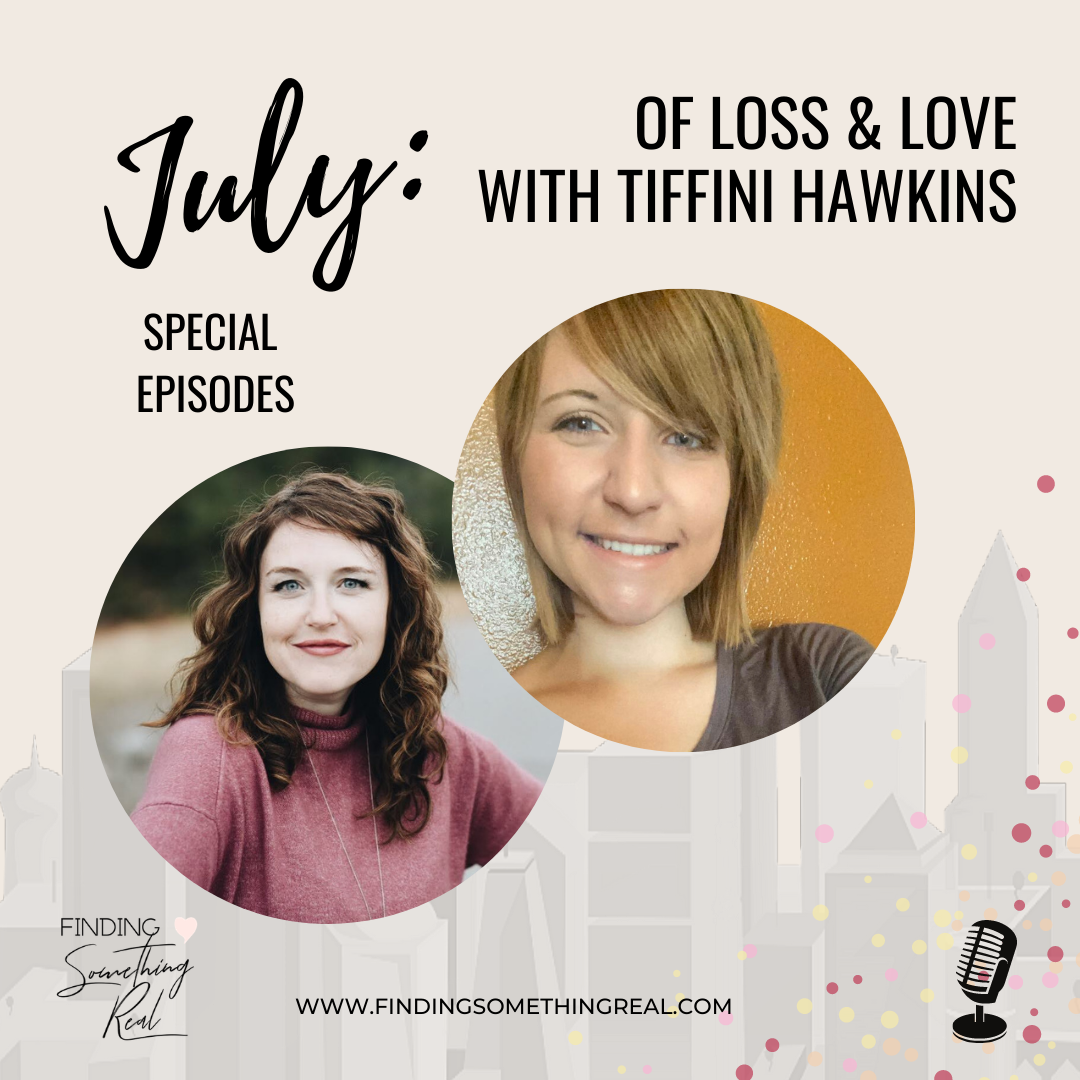 Of Loss &amp; Love with Tiffini Hawkins