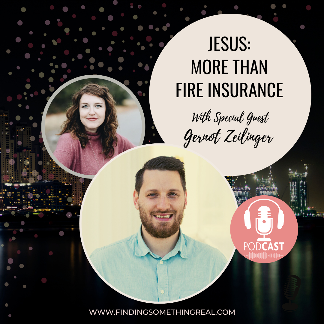 REPLAY: Jesus: More Than Fire Insurance with Gernot Zeilinger 