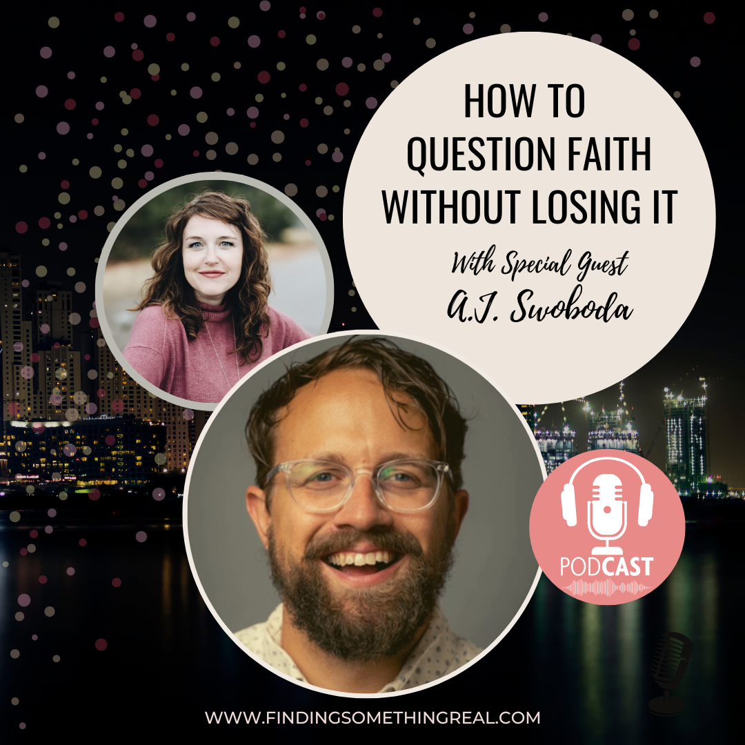 How to Question Faith Without Losing It with Dr. A.J. Swoboda