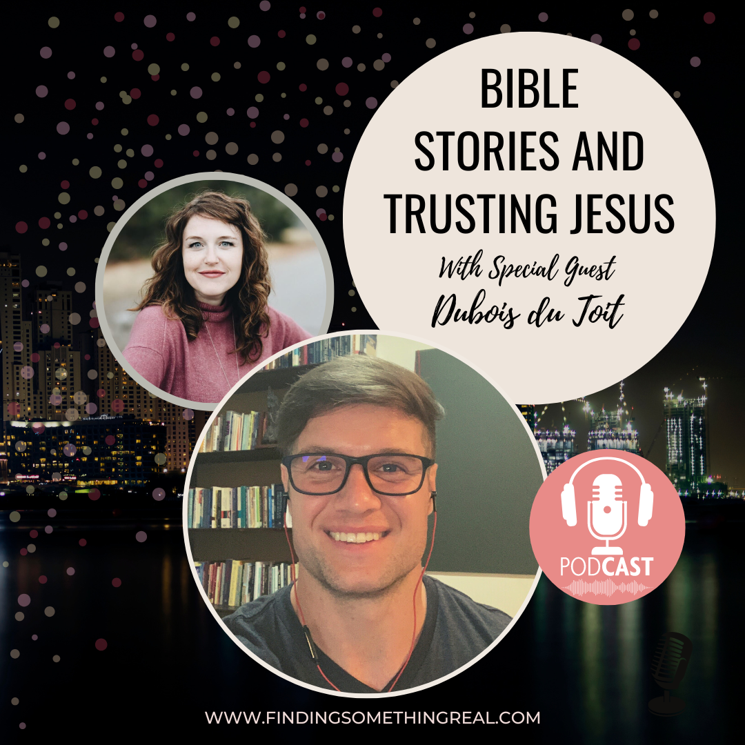 Bible Stories &amp; Trusting Jesus with Dubois du Toit 