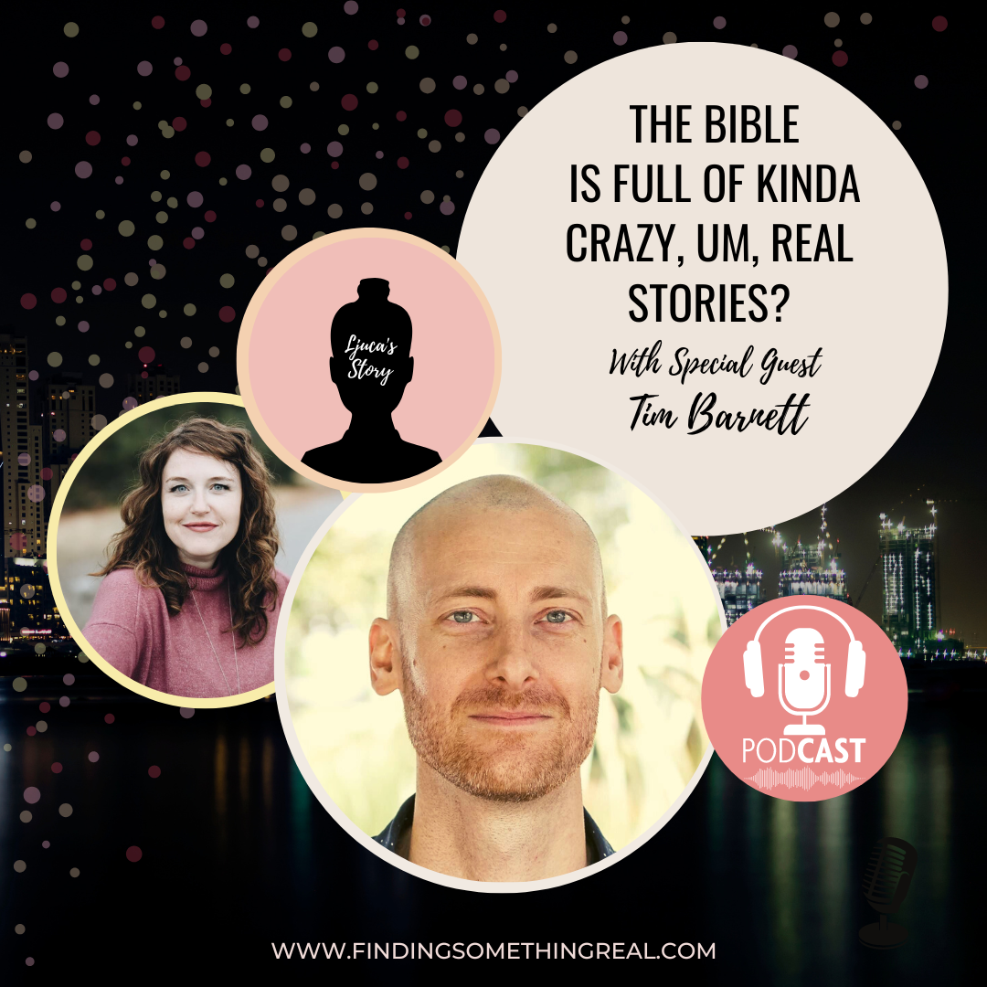 REPLAY: The Bible is Full of Crazy, Um, Real Stories? with special guest, Tim Barnett