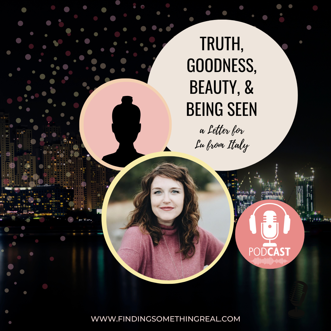 Truth, Goodness, Beauty, &amp; Being Seen with Janell Wood