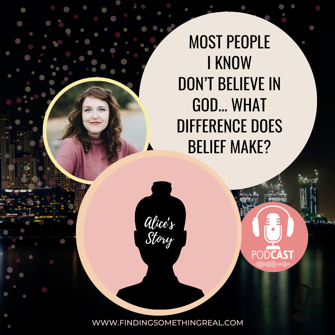 Most people I know don't believe in God...What differences does belief make?