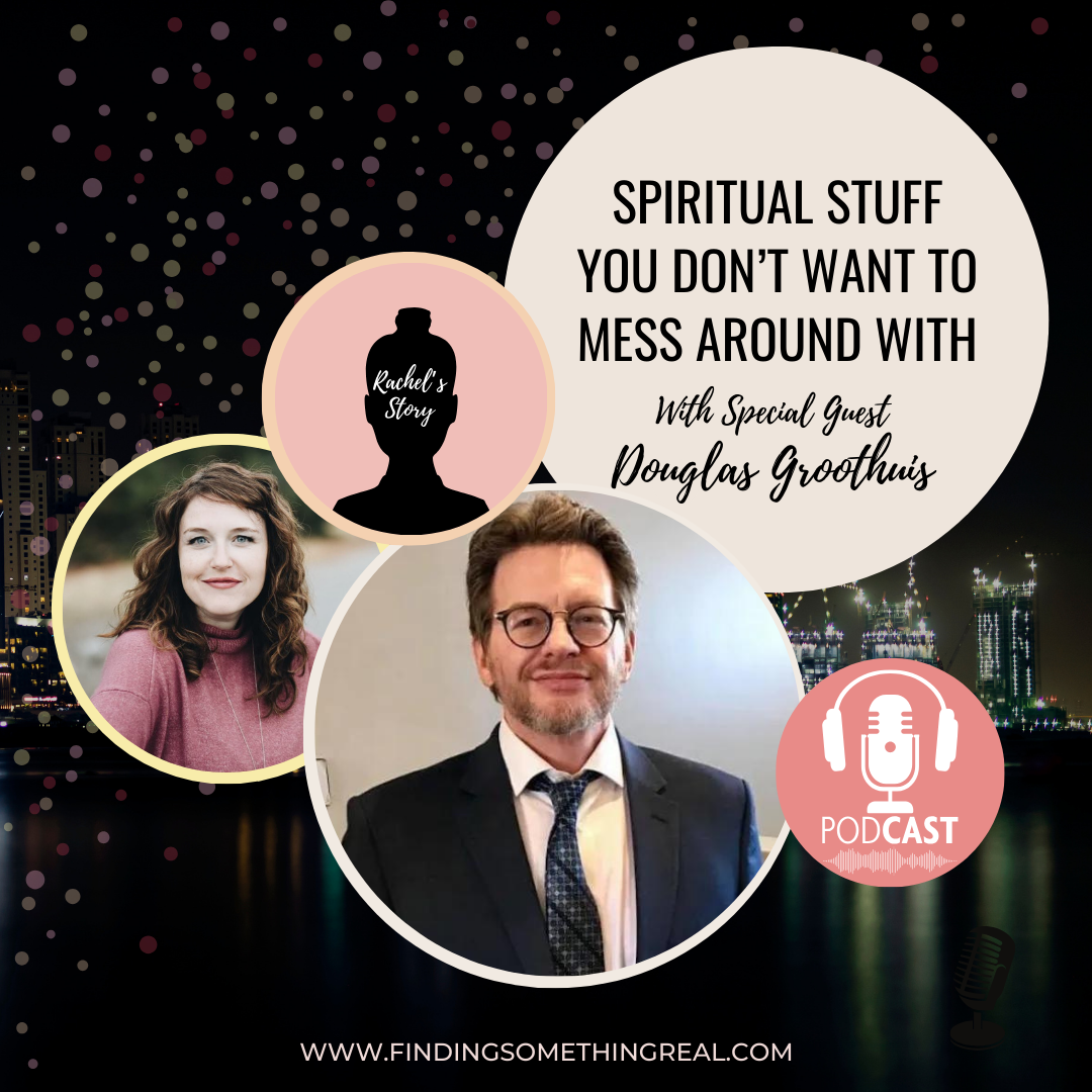 Spiritual Stuff You Don't Want To Mess Around With with Douglas Groothuis