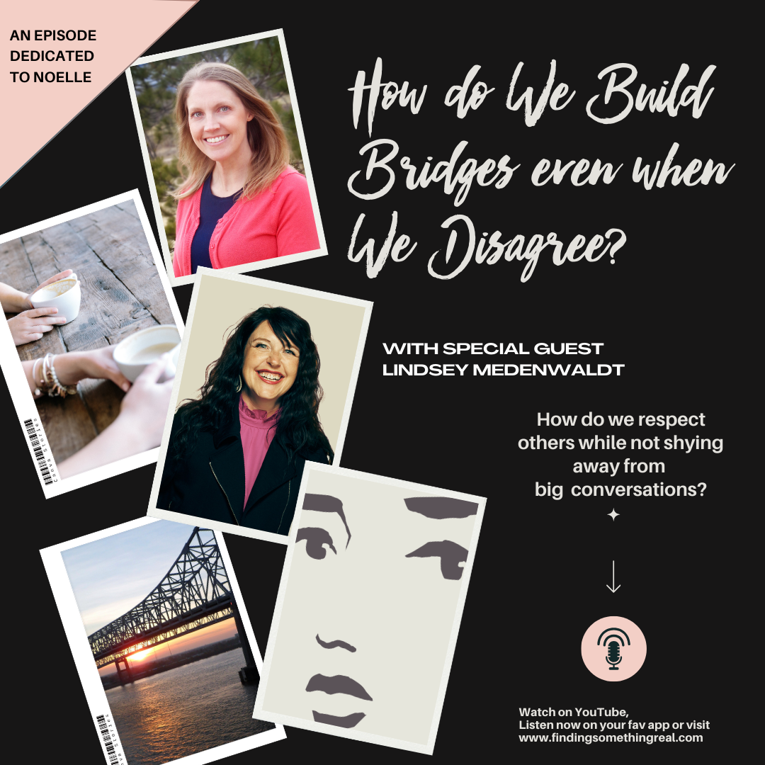 How to we Build Bridges even when we Disagree? with Lindsey Medenwaldt 