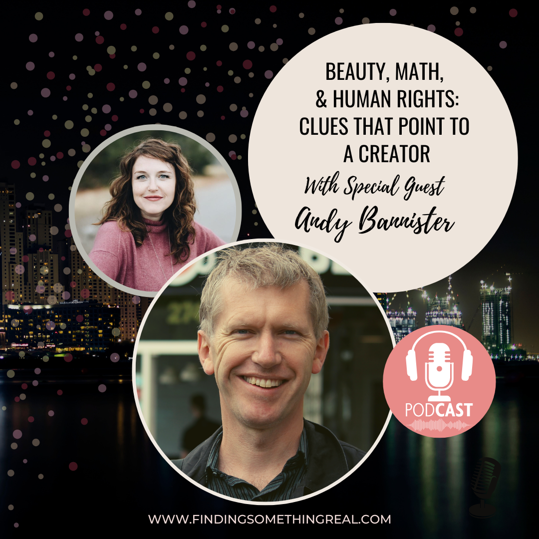 Summer Flashbacks: Beauty, Math, &amp; Human Rights: Clues that Point to a Creator with Andy Bannister