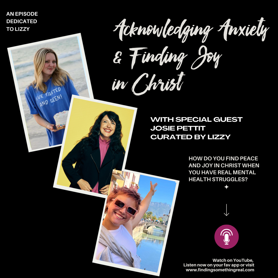 Acknowledging Anxiety &amp; Finding Joy in Christ with Josie Pettit