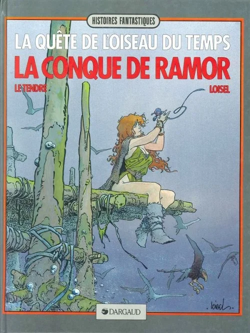 78. Régis Loisel & Serge Le Tendre, La Quête de l'oiseau du temps 1. La conque de Ramor (Dargaud, 1983)