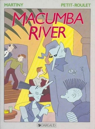 99. Philippe Petit-Roulet & Martiny, Macumba river (Dargaud, 1985)