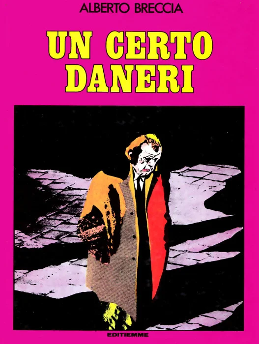 25. Alberto Breccia & Carlos Trillo, Un certo Daneri (Editiemme, 1980)