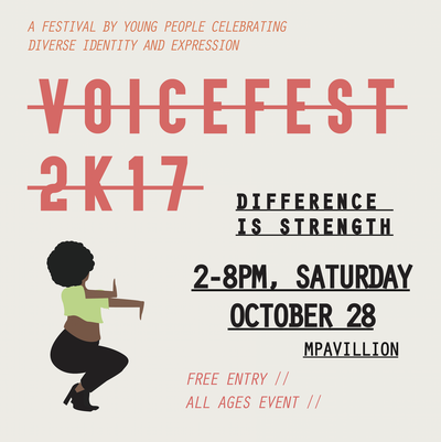 VoiceFest 2017 is a festival by young people celebrating diverse identity and expression.