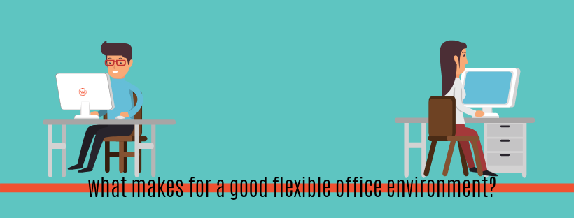 what makes for a good flexible office environment_.png