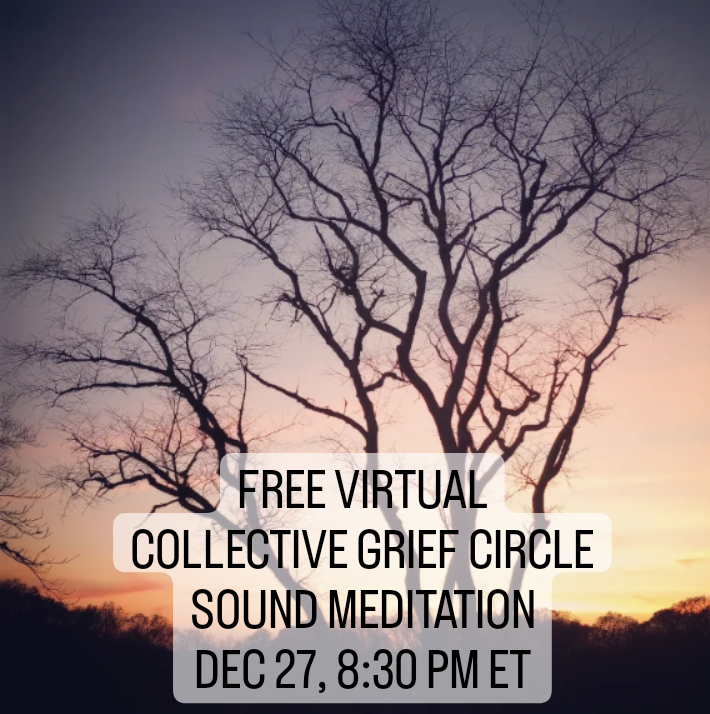Free Virtual Collective Grief Circle Soundbath