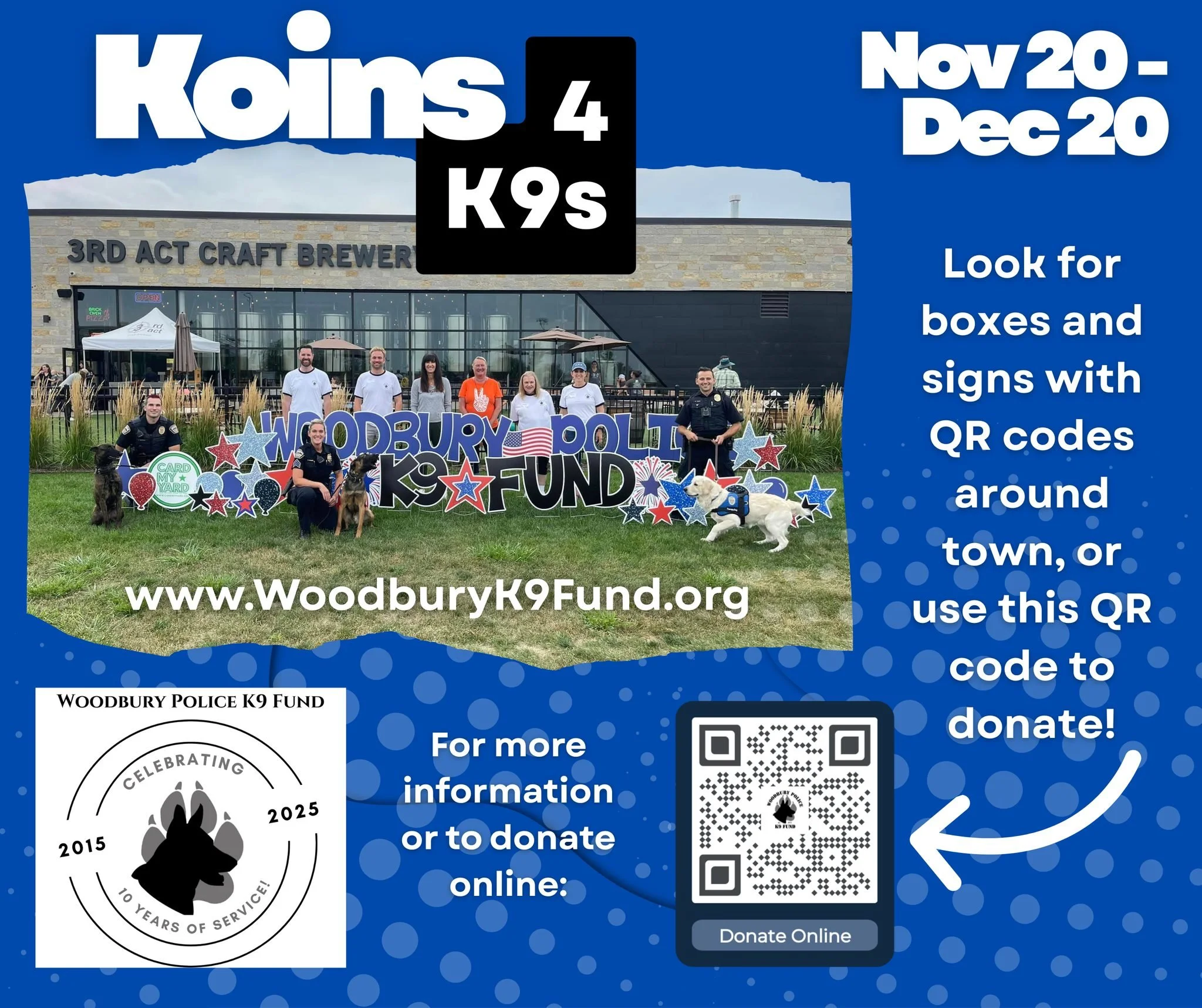 Please join us for our annual fundraising campaign - KOINS 4 K9s MONTH! 🐾

November 20 - December 20 &gt; Look for boxes and signs with QR codes around town to donate. Your donations help us purchase and train more K9 officers for the city of Woodbu