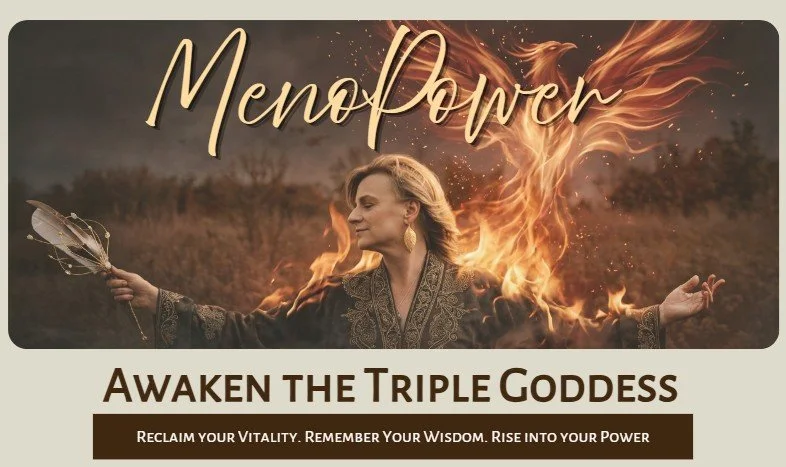 MenoPower Retreat: Awaken the Triple Goddess