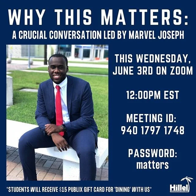 Join us in a crucial and timely conversation with I Am Hillel 2020 award winner Marvel Joseph, recent FAU graduate and amazing friend of Hillel and Israel. This powerful and important discussion will empower us to process George Floyd&rsquo;s murder,