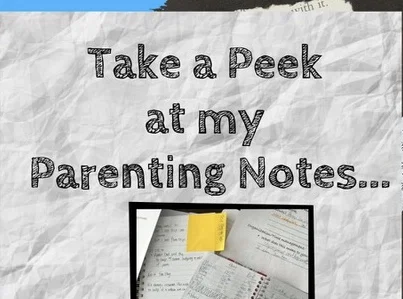 A Peek at my Parenting Notes...