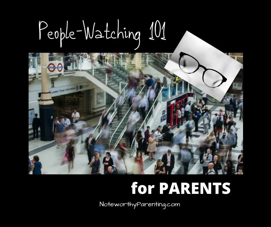 People Watching 101 for Parents