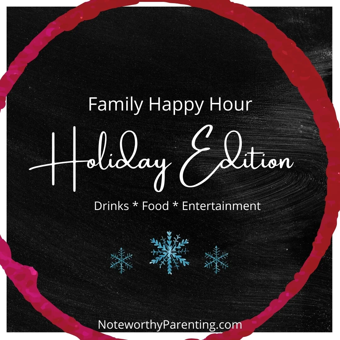 Create a Kid Friendly Happy Hour: Holiday Edition