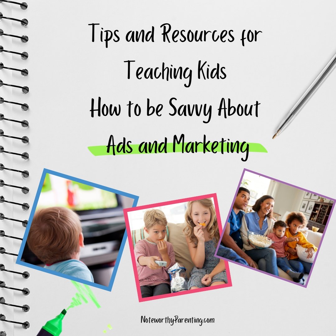 Tips and Resources for Teaching Kids How to Be Savvy About Ads and Marketing