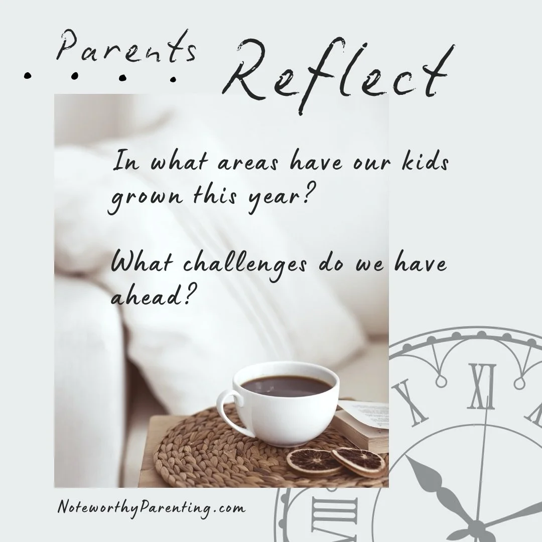 Kids grow and change fast!

As the new year begins, think about how your children have matured, or struggled this year.

Is it time to loosen some rules, or tweak the ones you have? Are there milestones to prepare for this year like potty training, o