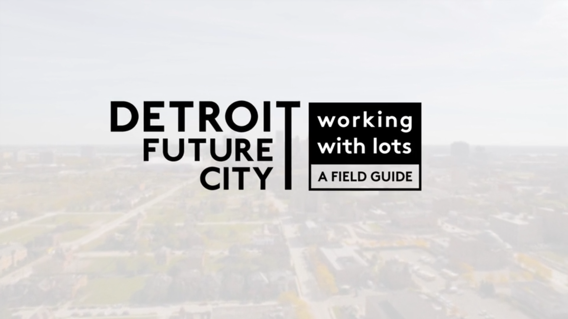 Detroit Future City Field Guild Video.png