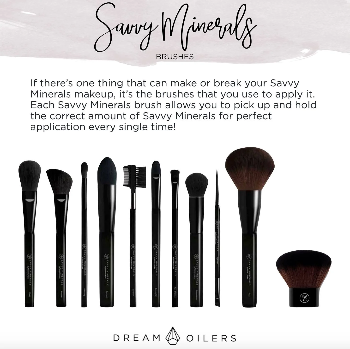 Savvy Minerals Makeup Dream Oilers - Mineral Makeup Brush Set Savvy Minerals Makeup Dream Oilers - Mineral Makeup Brush Set