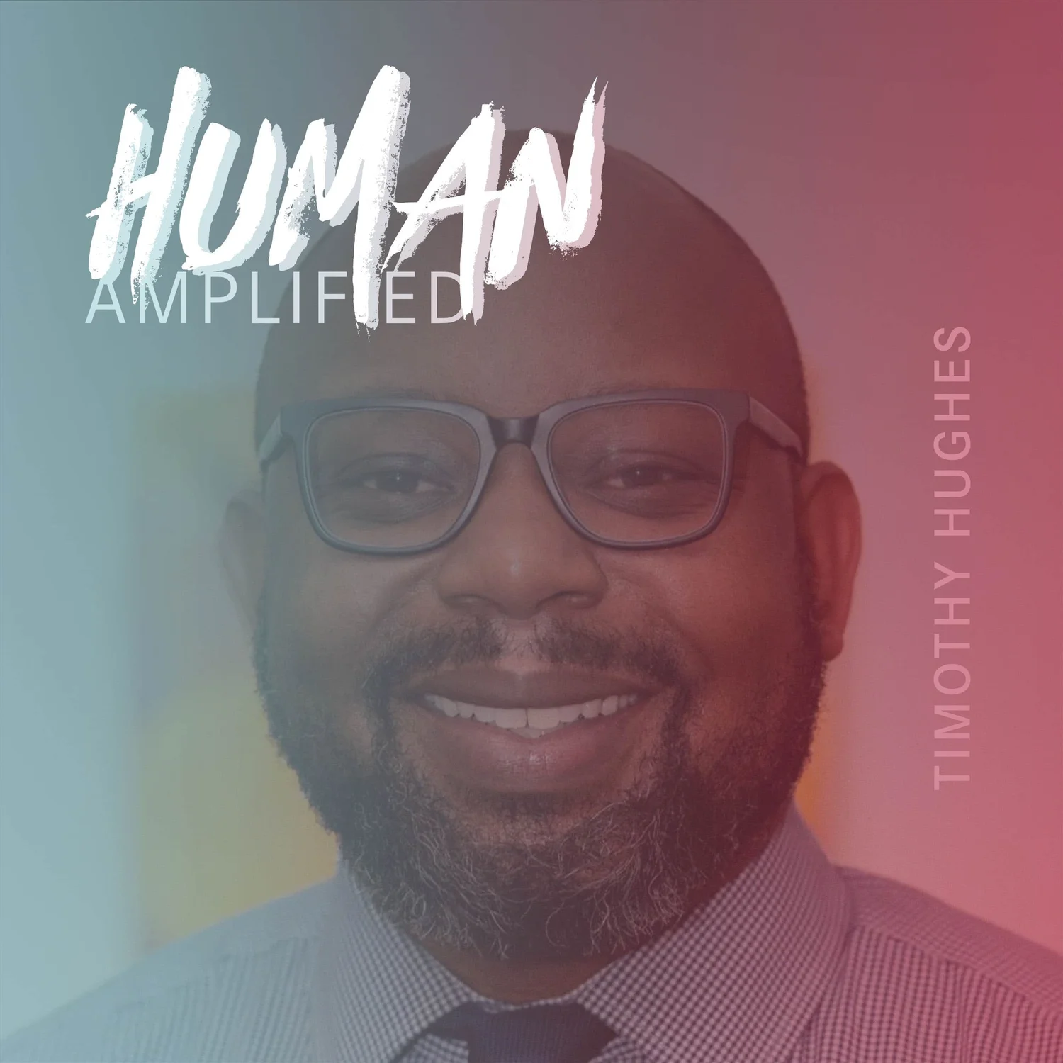 EPISODE 116 | How Social Justice Movements Shape Everyday Life with Timothy Hughes episode artwork
