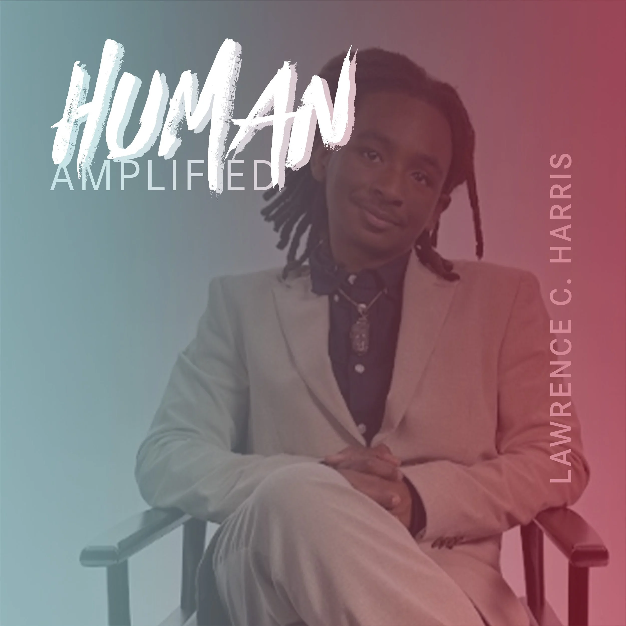 EPISODE 151 | Who You Become After Trauma: Identity, Boundaries, and Resilience with Lawrence C. Harris