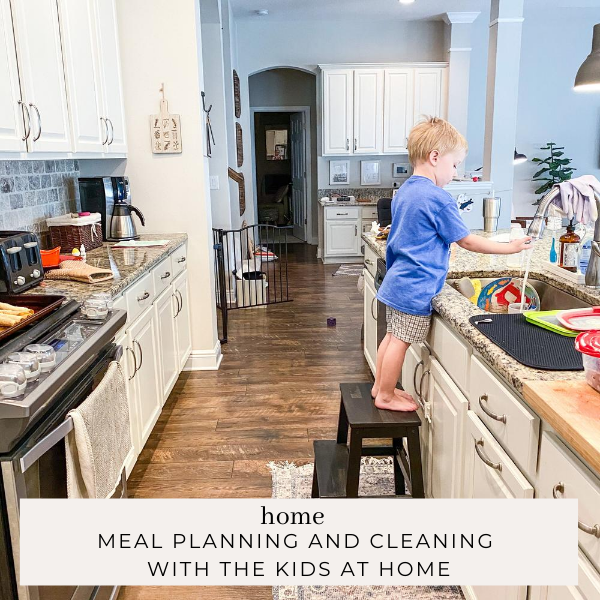 Meal Planning and Cleaning with Kids at Home 