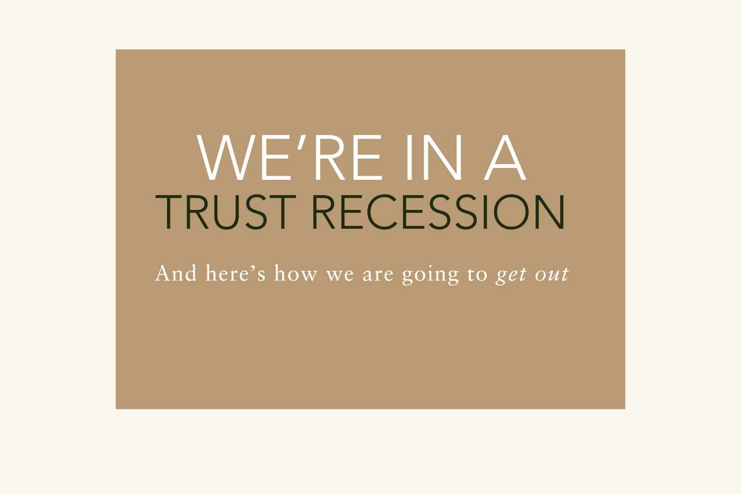 We’re in a trust recession – and here’s how we are going to get out