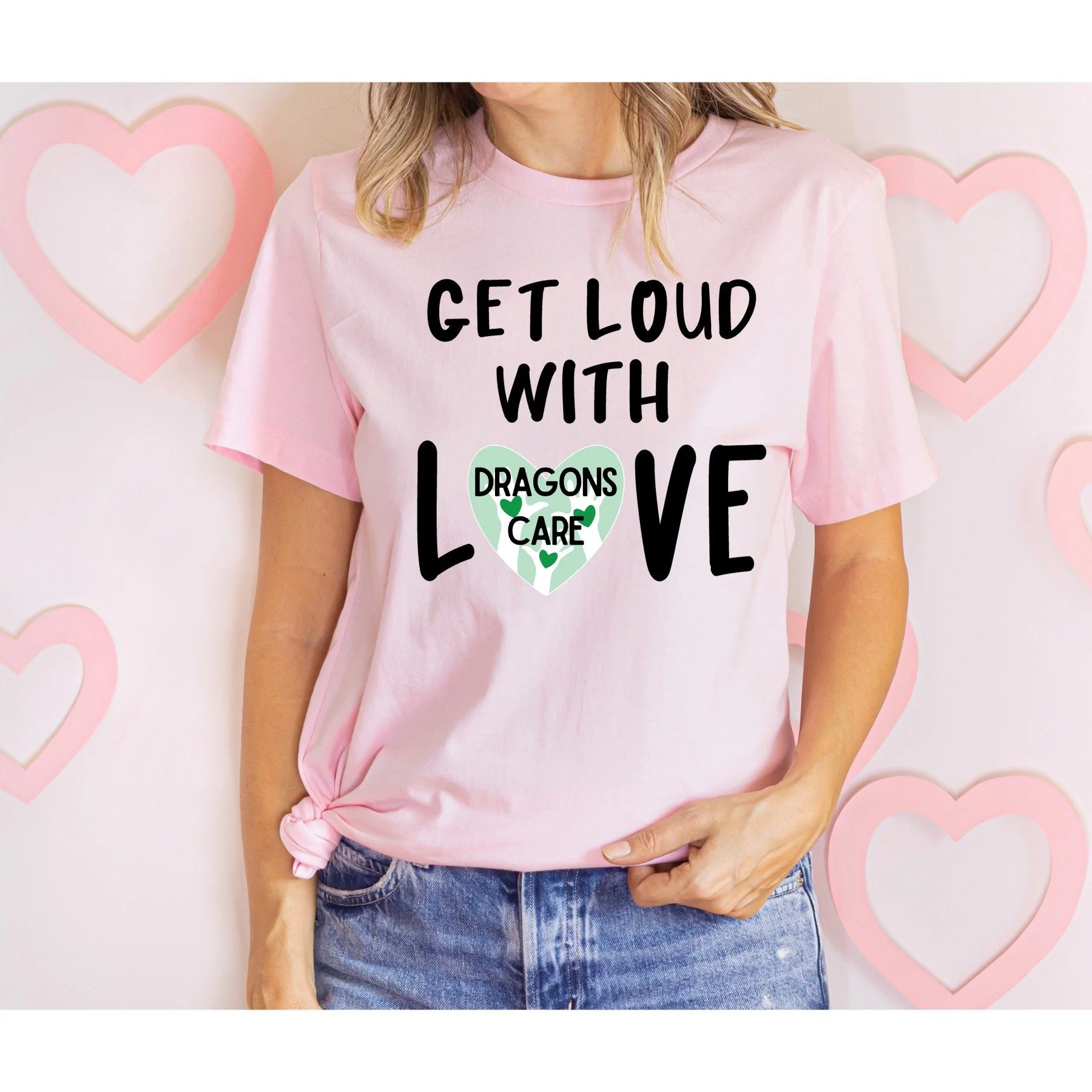 GET LOUD WITH LOVE - Dragons Care Tee