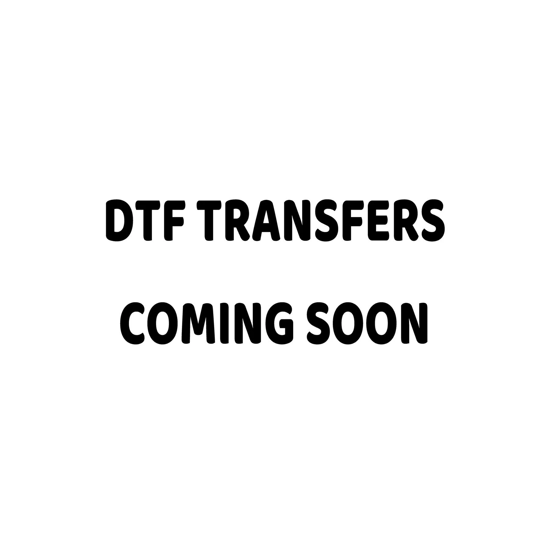 DTF TRANSFERS