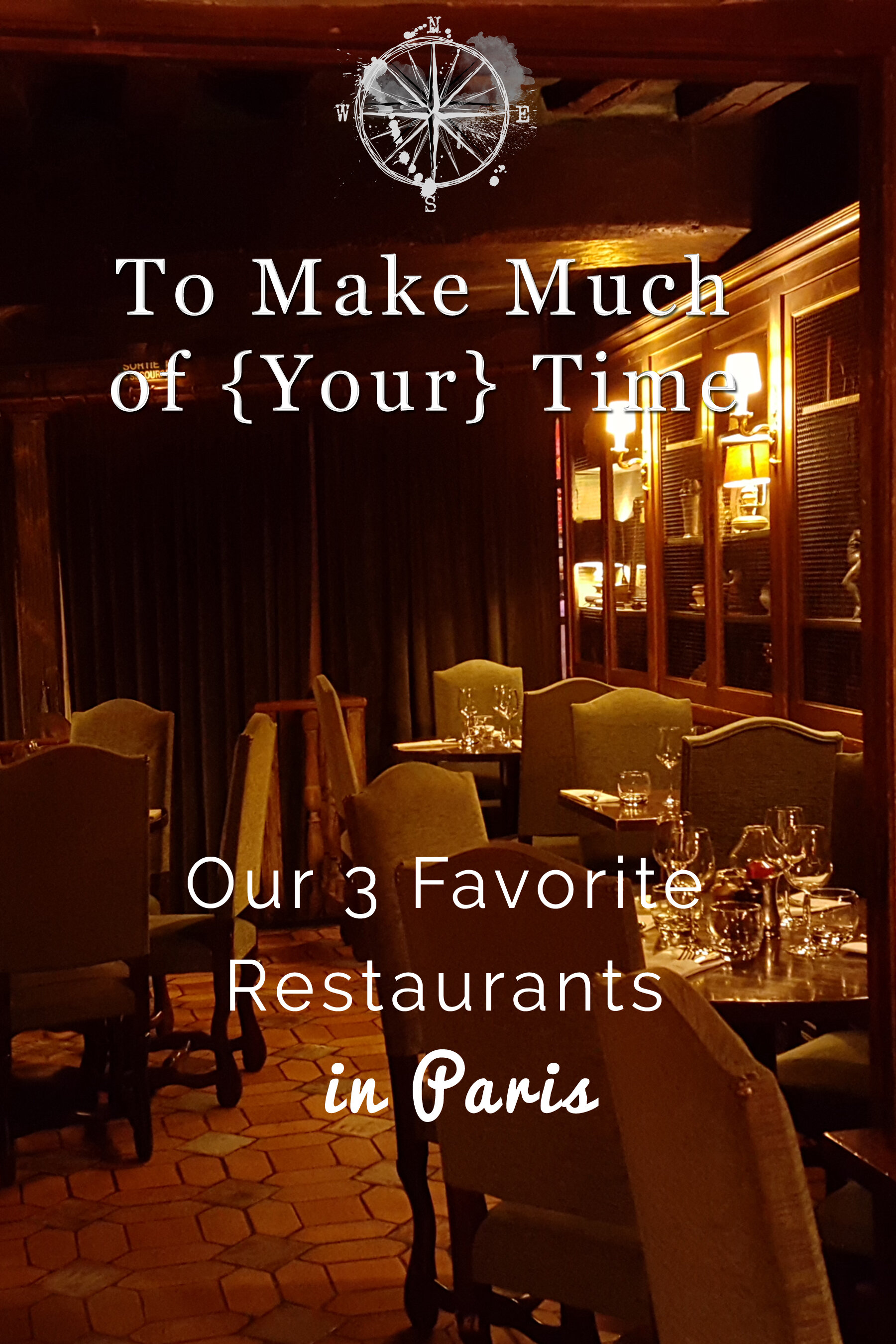 Our Three Favorite Restaurants in Paris — To Make Much of Time